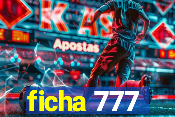 ficha 777